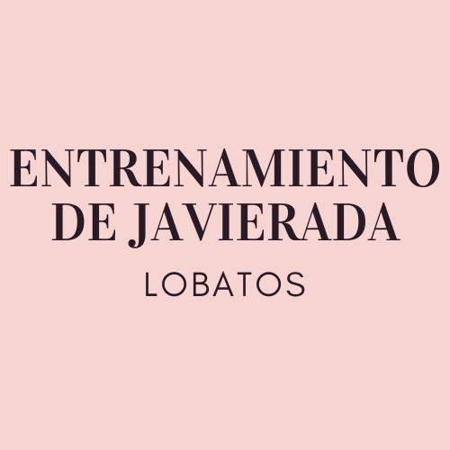 ENTRENAMIENTO JAVIERADA LOBATOS